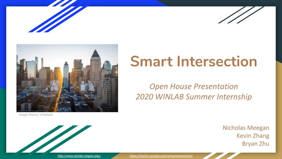 First Slide Image - Smart Intersection - WINLAB 2020 Summer Internship